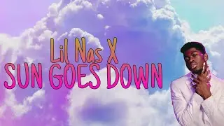 Lil Nas X - SUN GOES DOWN (lyrics)
