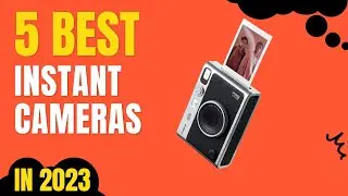 Top 5 BEST Instant Cameras in 2023