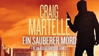 Ein sauberer Mord - Ein Ian Bragg Thriller: Band 2 (Kapitel 19 - 21)