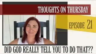Did God *really* tell you to do that?? EP:21 #thoughtsonthursday