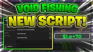 void fishing Script GUI / Hack (AUTOFARM, INFINITE MONEY, AND MORE) *PASTEBIN 2024*