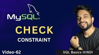 Video - 62 | MySQL CHECK Constraint  | MPrashant