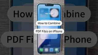 How to Merge PDFs on iPhone for Free