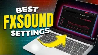 FxSound Best Settings Explained For Perfect Sound Setup
