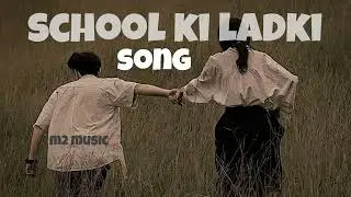 School ki ladki SongBest of 2025 Love Mashup | M2 SONGS | 2025 Year End Love Mashup | Arijit Singh