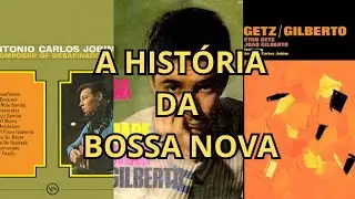 A HISTÓRIA DA BOSSA NOVA