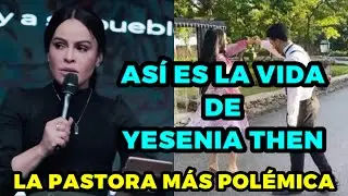 ASÍ ES LA VIDA DE YESENIA THEN - La pastora que se divorció por 