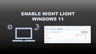 How to Enable Night Light on Windows 11 (& other tips)