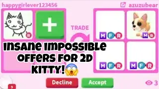 😱😛No Way! I GOT *INSANE* UNBELIEVABLE OFFERS FOR *NEW* 2D KITTY! NO OTHER NEW PETS GOT CRAZY OFFERS🔥
