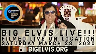Big Elvis Historic Live from Vegas Concert March 28th, 2020