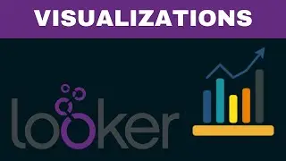 Visualizations in Looker | Create Visualization (Chart) in Looker