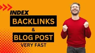How to Index Blog Post & Backlinks in Google 2023 | Very Fast