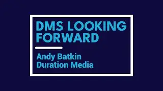 DMS Looking Forward: Andy Batkin, Duration Media