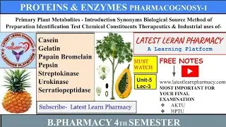 Proteins & Enzyme | Primary Plant Metabolites | Casein Gelatin Pepsin | Pharmacognosy-1 U-1 L-3