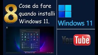 8 cose da fare dopo avere installato Windows 11.