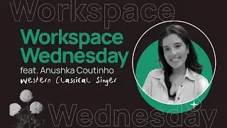Across The High 'C's | Workspace Wednesday Feat. Anushka Coutinho | Get Creative Goa