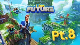 New Gardens and Prospero's Home - Pt.8 - I Am Future