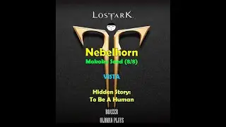 Lost Ark! Nebelhorn - Mokoko Seed (8/8)! Vista x1! Hidden Story: To Be A Human