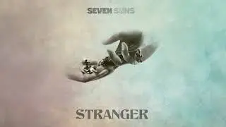 Seven Suns - Stranger (Official Audio)