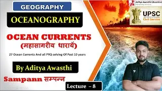 OCEANOGRAPHY - Ocean Currents - Holistic   | Sampann Batch - Lecture 8 | UPSC CSE GS 1