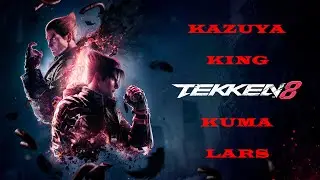🥊 TEKKEN 8: KAZUYA, KING, KUMA, LARS + Аnimation [No comment] | AhatOFF