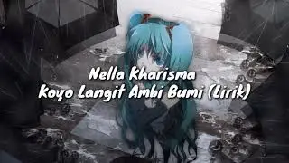 Nella Kharisma - Koyo Langit Ambi Bumi (Lirik)