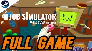 Job Simulator VR FULL WALKTHROUGH [NO COMMENTARY] 1080P 60FPS