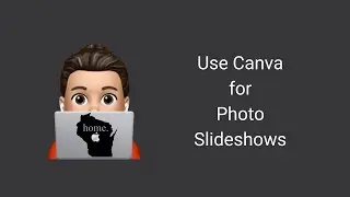 Use Canva For Photo Slideshows