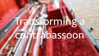 Contrabassoon Transformation - Part 1!