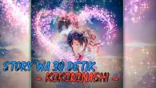 Story WA 30 Detik Kokoronashi Terbaru 2020