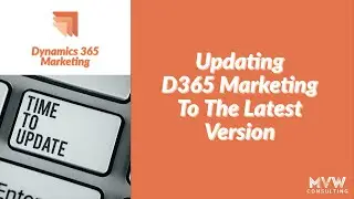 Update D365 Marketing To The Latest Version - Dynamics 365 Marketing