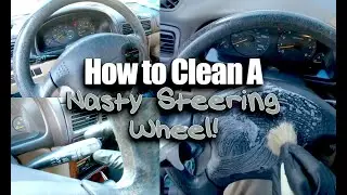 Nasty Steering Wheel!  Lets Clean It! / 