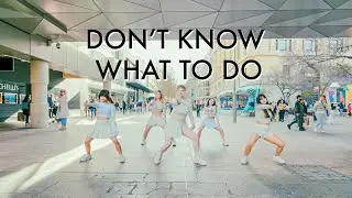 [KPOP IN PUBLIC] BLACKPINK 'Don't Know What To Do' | Dance Cover by PLAYDANCE