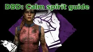 DBD: CALM SPIRIT GUIDE