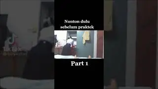 nonton dulu sebelum praktek