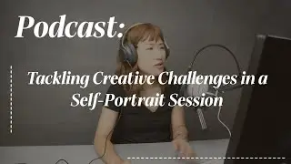 Pushing Forward:How I Tackled Creative Challenges in a Self Portrait Session