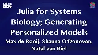 Julia for Systems Biology; Generating Personalized Models | de Rooij, O'Donovan, van Riel | JuliaCon
