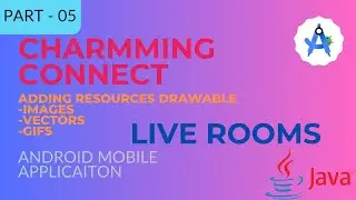 CharmingConnect Live Rooms Adding all Resources, Drawable images vectors AndroidStudioJava Part - 05