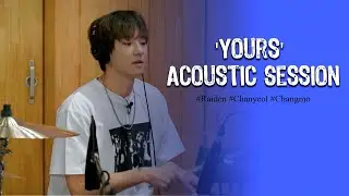 'Yours' Acoustic Session 레이든X찬열X창모