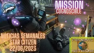 NOTICIAS DE LA SEMANA STAR CITIZEN ESPAÑOL | Mission: Cognoscible | #StarCitizen