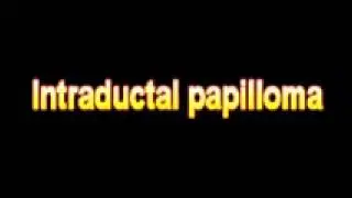 What Is The Definition Of Intraductal papilloma Medical School Terminology Dictionary