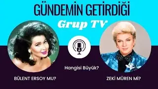 Grup TV - Gündemin Getirdiği 8. Bölüm Konu: Bülent Ersoy Mu? Zeki Müren Mi?