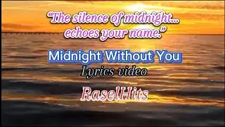 Midnight Without You ( Lyrics video ) RaselHits | Emotional Slow Rock Ballad Love Song 