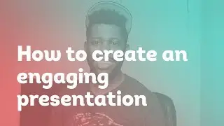 How to create an engaging presentation? 5 tips on how to create engaging presentations.
