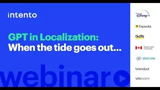 Intento Webinar: "GPT in Localization: When the tide goes out..."