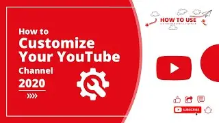 How to Customize Your YouTube Channel 2020 (Bangla)
