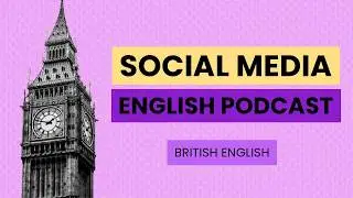 Social media - English Podcast