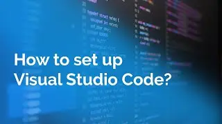 [Blog] How to set up Visual Studio Code?