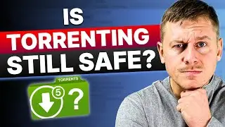Is Torrenting Still Safe in 2024? Only If You Follow These Steps!