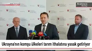 Ukrayna'nın komşu ülkeleri tarım ithalatına yasak getiriyor